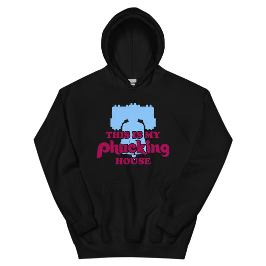 This Is My Phucking House v2 Unisex Hoodie